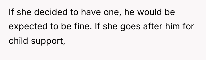 If she decided to have one, he would be expected...