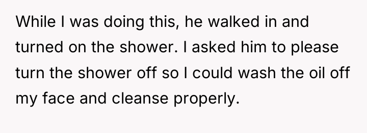 While I was doing this, he walked in and turned...