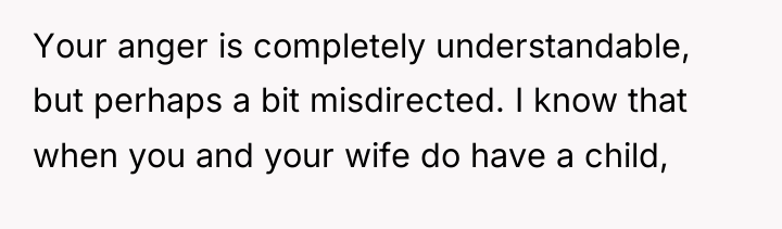 Your anger is completely understandable, but perhaps a bit misdirected....