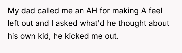 My dad called me an AH for making A feel...