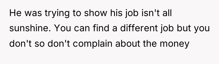 He was trying to show his job isn't all sunshine....