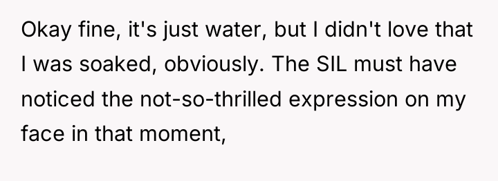 Okay fine, it's just water, but I didn't love that...