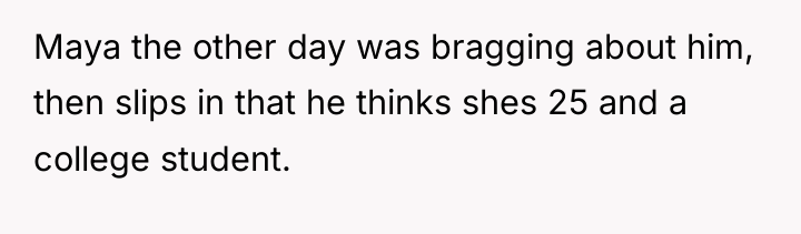 Maya the other day was bragging about him, then slips...