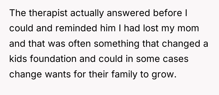 The therapist actually answered before I could and reminded him...