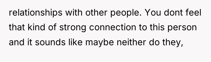 relationships with other people. You dont feel that kind of...