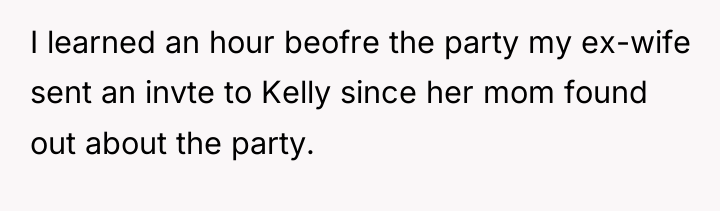 I learned an hour beofre the party my ex-wife sent...