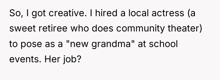 So, I got creative. I hired a local actress (a...
