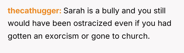 thecathugger Sarah is a bully and you still would have...