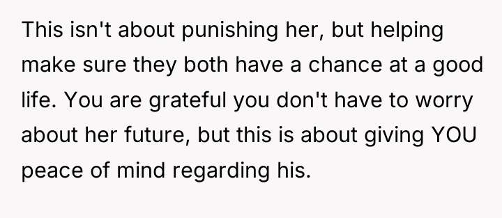 This isn't about punishing her, but helping make sure they...