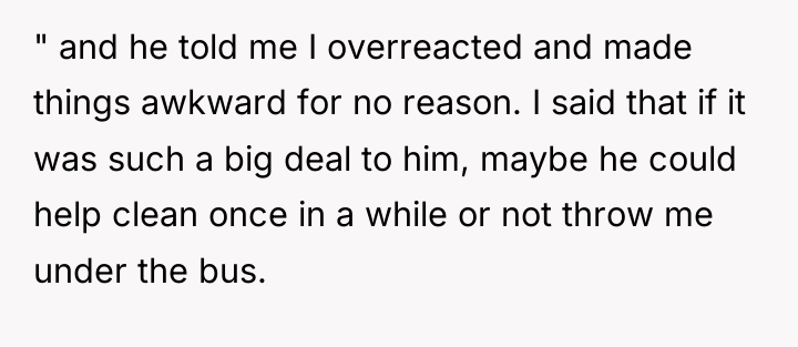 " and he told me I overreacted and made things...