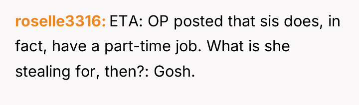 roselle3316 ETA: OP posted that sis does, in fact, have...