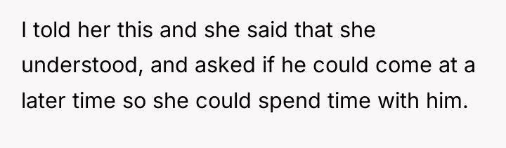 I told her this and she said that she understood,...