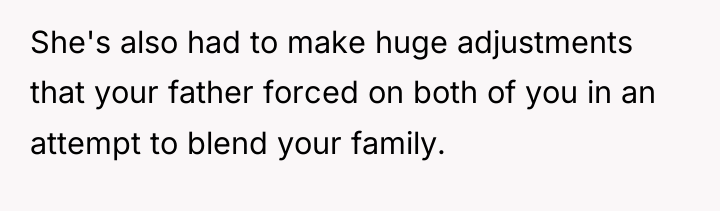 She's also had to make huge adjustments that your father...