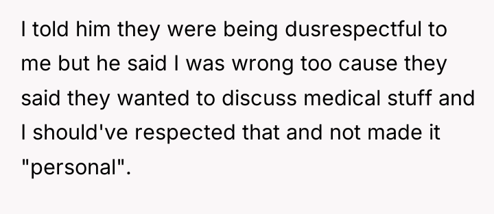 I told him they were being dusrespectful to me but...