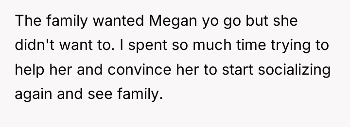 The family wanted Megan yo go but she didn't want...