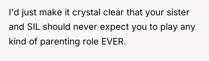 I'd just make it crystal clear that your sister and...