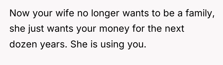 Now your wife no longer wants to be a family,...