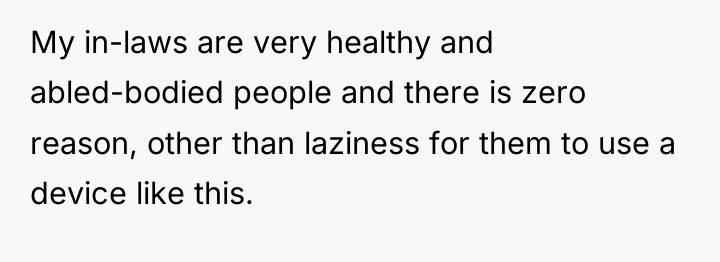 My in-laws are very healthy and abled-bodied people and there...