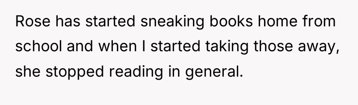 Rose has started sneaking books home from school and when...