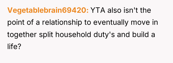 Vegetablebrain69420 YTA also isn't the point of a relationship to...