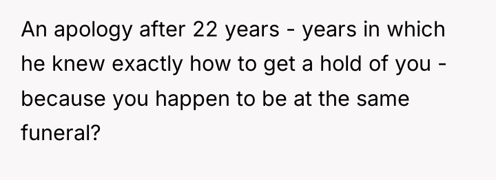 An apology after 22 years - years in which he...