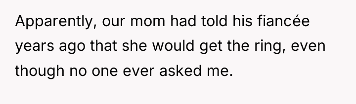 Apparently, our mom had told his fiancée years ago that...