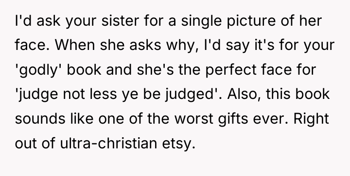 I'd ask your sister for a single picture of her...