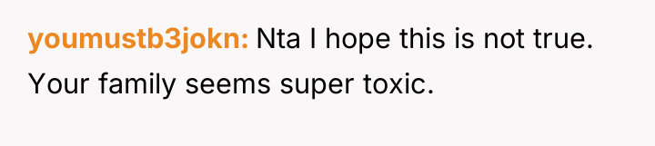 youmustb3jokn Nta I hope this is not true. Your family...