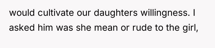 would cultivate our daughters willingness. I asked him was she...
