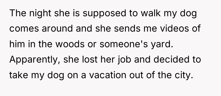 The night she is supposed to walk my dog comes...