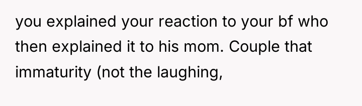you explained your reaction to your bf who then explained...