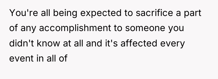 You're all being expected to sacrifice a part of any...