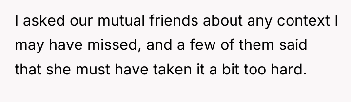 I asked our mutual friends about any context I may...