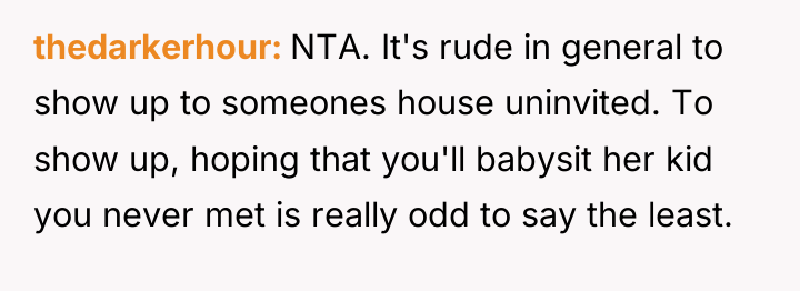 thedarkerhour NTA. It's rude in general to show up to...