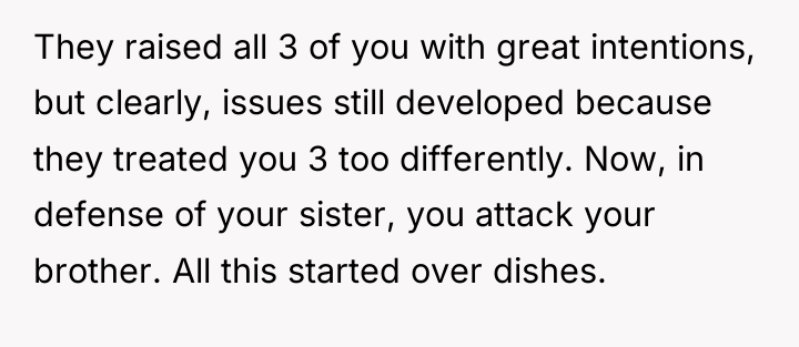 They raised all 3 of you with great intentions, but...
