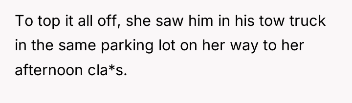 To top it all off, she saw him in his...