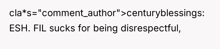 cla*s="comment_author">centuryblessings: ESH. FIL sucks for being disrespectful,