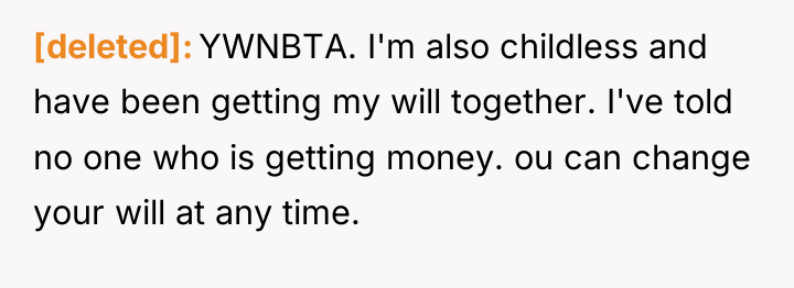 [deleted] YWNBTA. I'm also childless and have been getting my...