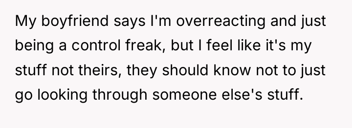 My boyfriend says I'm overreacting and just being a control...