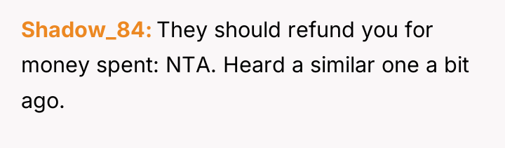Shadow_84 They should refund you for money spent: NTA. Heard...