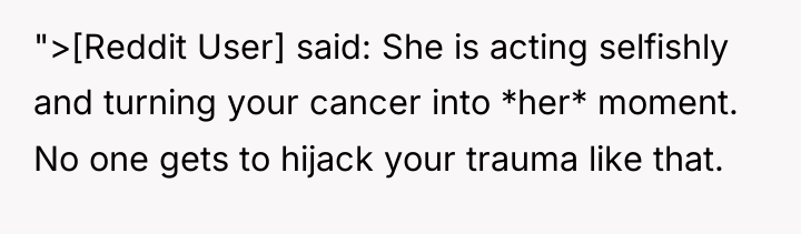 ">[Reddit User] said: She is acting selfishly and turning your...