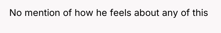 No mention of how he feels about any of this