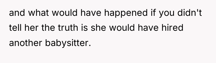 and what would have happened if you didn't tell her...
