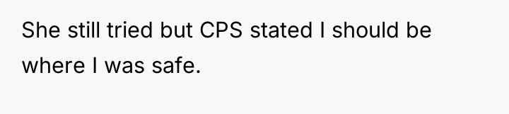 She still tried but CPS stated I should be where...