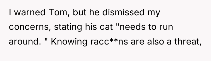 I warned Tom, but he dismissed my concerns, stating his...