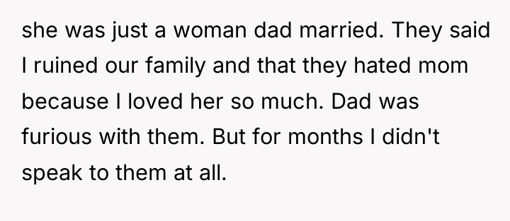 she was just a woman dad married. They said I...