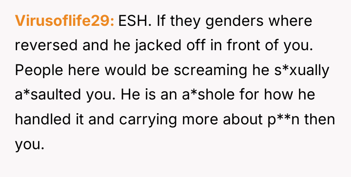 Virusoflife29 ESH. If they genders where reversed and he jacked...