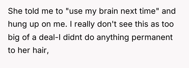 She told me to "use my brain next time" and...