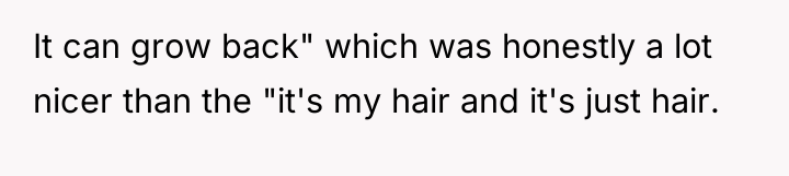 It can grow back" which was honestly a lot nicer...