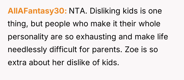 AllAFantasy30 NTA. Disliking kids is one thing, but people who...